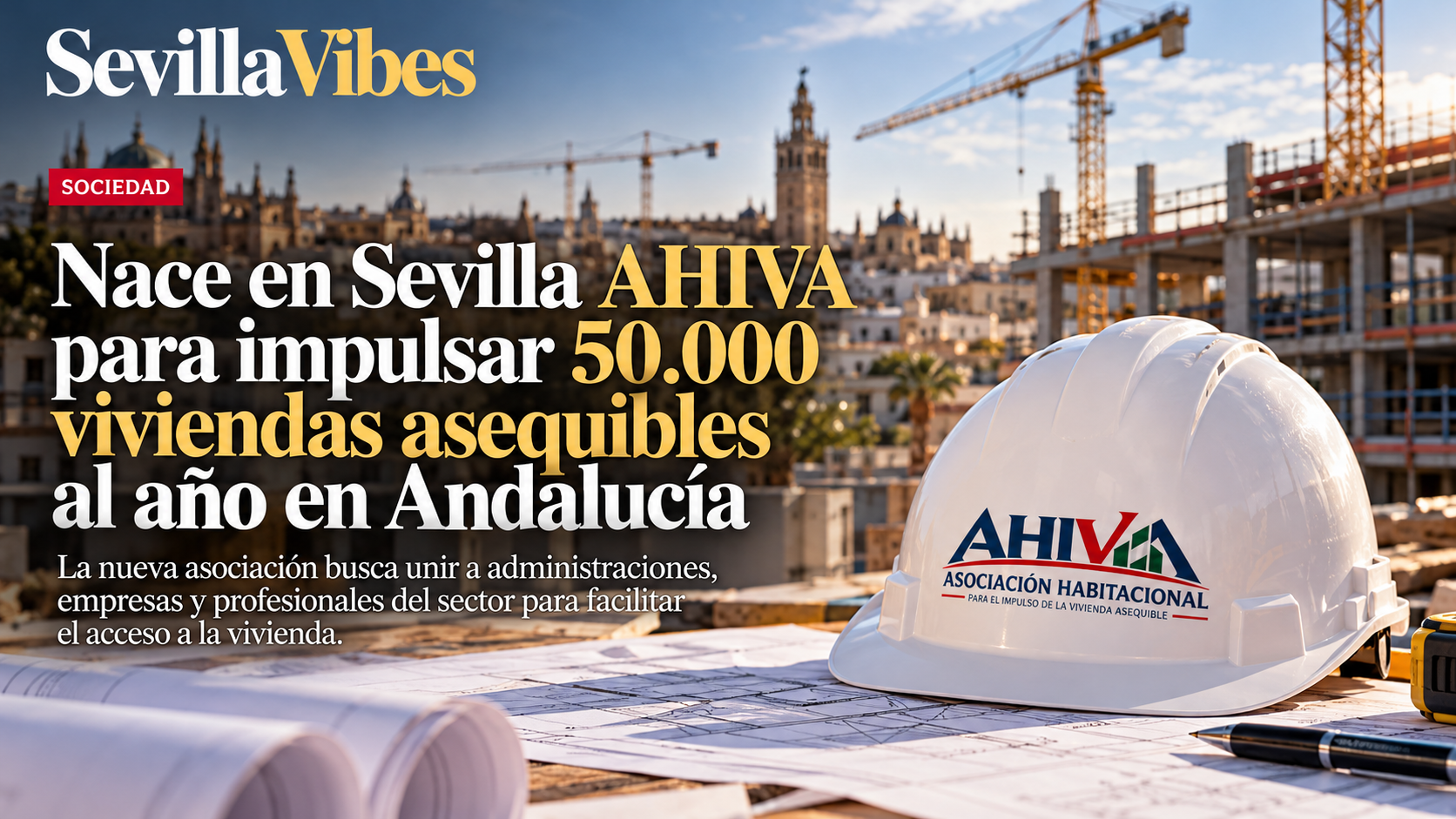 Nace en Sevilla AHIVA con el objetivo de impulsar 50.000 viviendas asequibles al año en Andalucía 1 ahiva